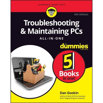 Troubleshooting & Maintaining PCs All-In-One for Dummies - 4th Edition by  Dan Gookin (Paperback)