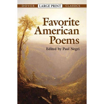 Favorite American Poems - (Dover Large Print Classics) Large Print by  Paul Negri (Paperback)