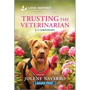Trusting the Veterinarian - (K-9 Companions) Large Print by  Jolene Navarro (Paperback) - 1 of 1