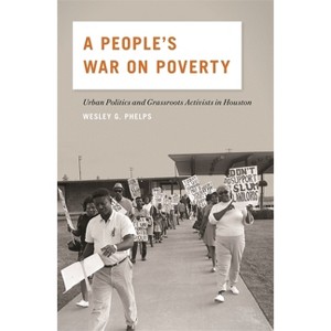 A People's War on Poverty - by  Wesley G Phelps (Hardcover) - 1 of 1
