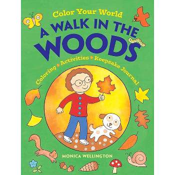 Color Your World: A Walk in the Woods - (Dover Kids Activity Books: Nature) by  Monica Wellington (Paperback)