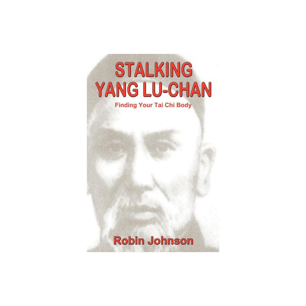 Stalking Yang Lu-Chan - by Robin Johnson (Paperback)