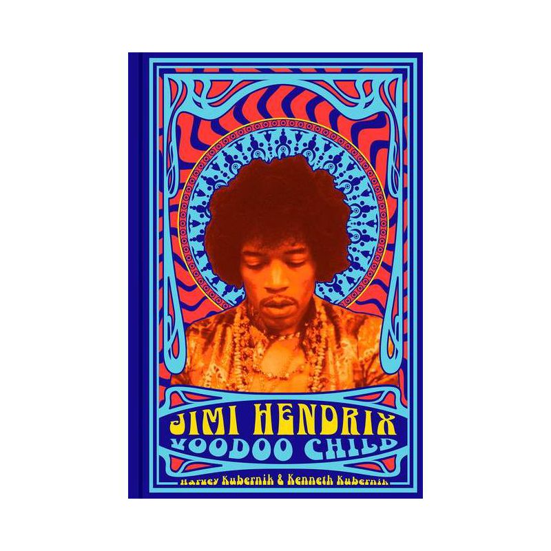 Jimi Hendrix: Voodoo Child - by  Harvey Kubernik & Ken Kubernik (Hardcover), 1 of 2
