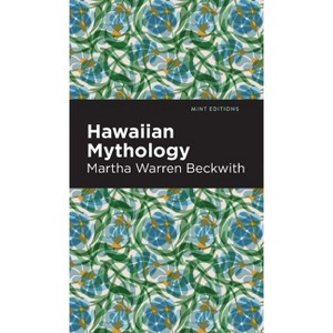 Hawaiian Mythology - (Mint Editions (Voices from Api)) by Martha Warren Beckwith - 1 of 1