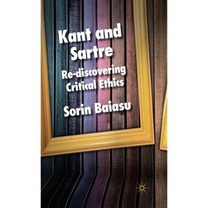 Kant and Sartre - by  S Baiasu (Hardcover) - 1 of 1