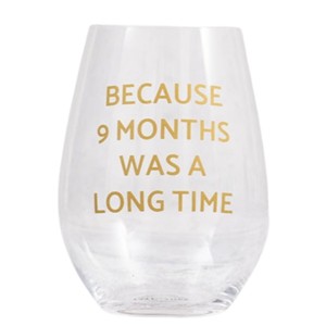 Because 9 Months Was a Long Time Wine Glass 18 oz - 1 of 1