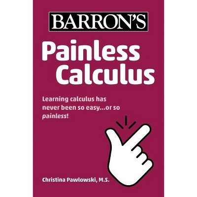 Painless Calculus - (Barron's Painless) 3rd Edition by  Christina Pawlowski (Paperback)