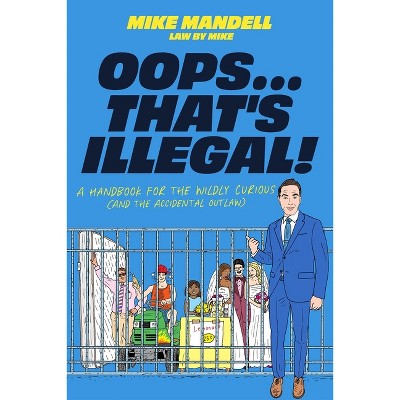 Oops...That's Illegal! - by  Mike Mandell (Hardcover)