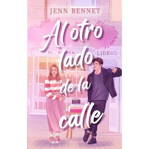 Al Otro Lado de la Calle - by  Jenn Bennett (Paperback) - 1 of 1