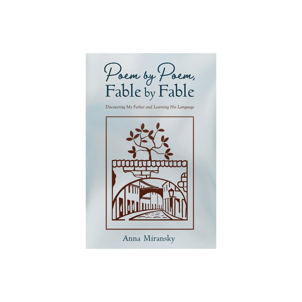 Poem by Poem, Fable by Fable - by Anna Miransky (Paperback)