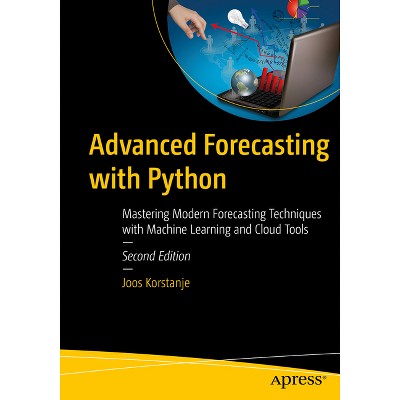 Advanced Forecasting with Python - 2nd Edition by  Joos Korstanje (Paperback)