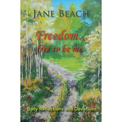 Freedom . . . - by  Jane Beach (Paperback)