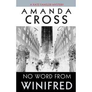 No Word from Winifred - (Kate Fansler) by  Amanda Cross (Paperback) - 1 of 1