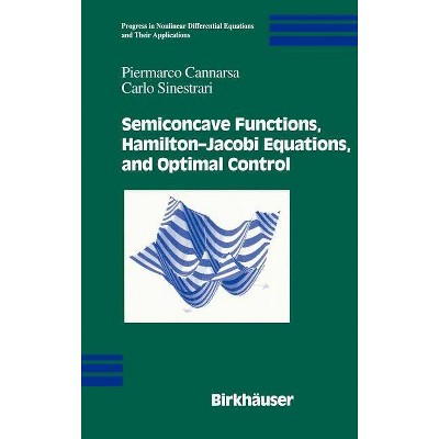 Semiconcave Functions, Hamilton-Jacobi Equations, and Optimal Control - (Progress in Nonlinear Differential Equations and Their Appli) (Hardcover)