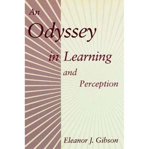 An Odyssey in Learning and Perception - (Learning, Development, and Conceptual Change) by  Eleanor J Gibson (Paperback) - 1 of 1