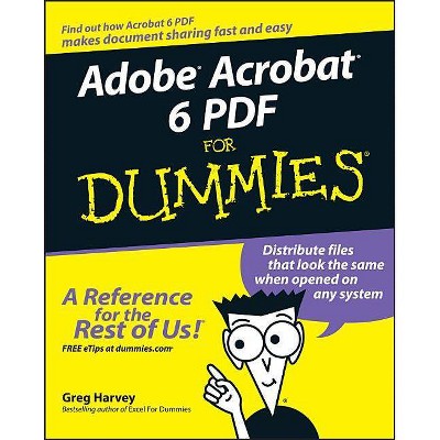 Adobe Acrobat 6 PDF for Dummies - (For Dummies) by  Greg Harvey (Paperback)