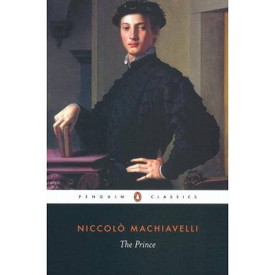 The Prince - (Penguin Classics) by  Niccolo Machiavelli (Paperback)