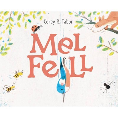 Mel Fell - by  Corey R Tabor (Hardcover)