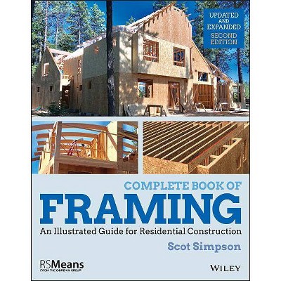 Complete Book of Framing - (Rsmeans) 2nd Edition by  Scot Simpson (Paperback)