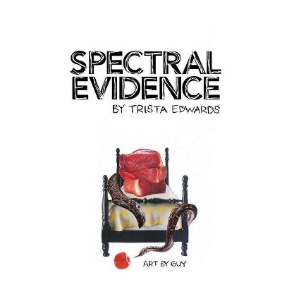 Spectral Evidence - by  Trista Edwards (Paperback)