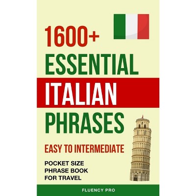 1600+ Essential Italian Phrases - By Fluency Pro (paperback) : Target