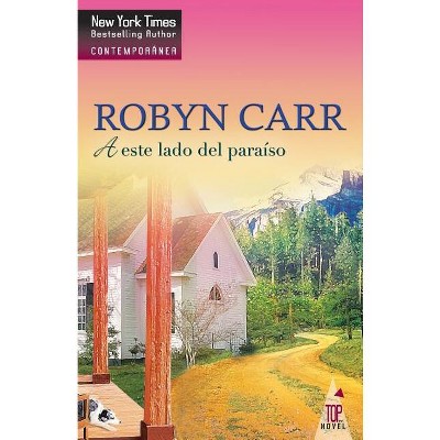 A este lado del paraiso - by  Robyn Carr (Paperback)