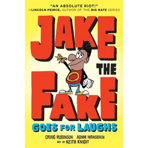 Jake the Fake Goes for Laughs - by  Craig Robinson & Adam Mansbach (Paperback) - 1 of 1