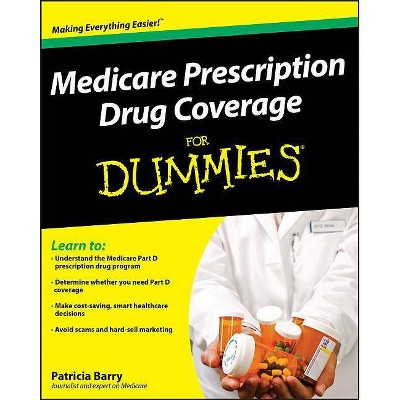 Medicare Prescription Drug Coverage for Dummies - (For Dummies) by  Patricia Barry (Paperback)