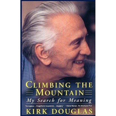  Climbing the Mountain - by  Kirk Douglas (Paperback) 