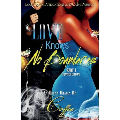 Love Knows No Boundaries - by  Coffee (Paperback)