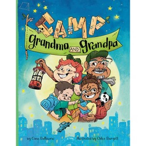 Camp Grandma and Grandpa - by  Gina Bellisario (Hardcover) - 1 of 1
