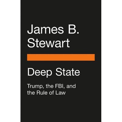 Deep State - by  James B Stewart (Paperback)