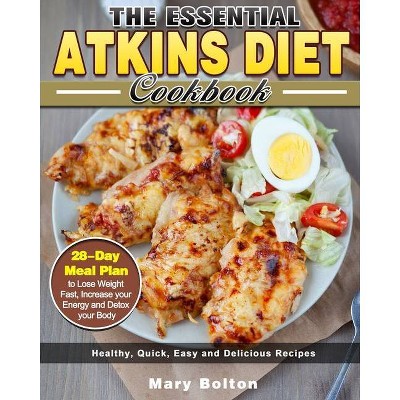 The Essential Atkins Diet Cookbook - by  Mary Bolton (Paperback)