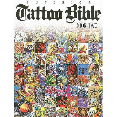 Tattoo Bible: Book Two - by  Superior Tattoo (Paperback)