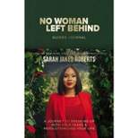 No Woman Left Behind Guided Journal - by  Sarah Jakes Roberts (Hardcover)