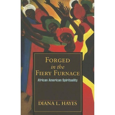 Forged in the Fiery Furnace - by  Diana L Hayes (Paperback)