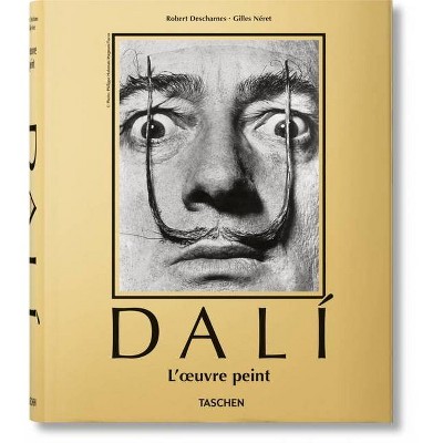 Dalí. l'Oeuvre Peint - by  Robert Descharnes & Gilles Néret (Hardcover)