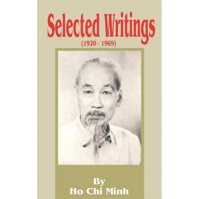 Selected Writings 1920-1969 - by  Chi Minh Ho (Paperback)