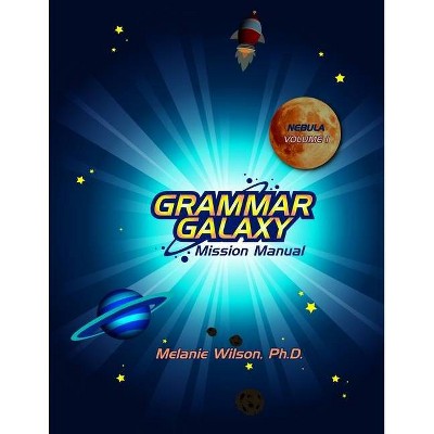 Grammar Galaxy - by  Melanie Wilson (Paperback)