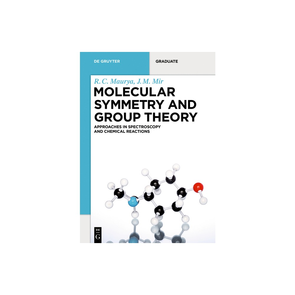 Molecular Symmetry and Group Theory - (De Gruyter Textbook) by R C Maurya & J M Mir (Paperback)