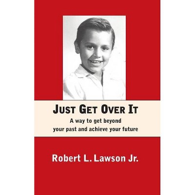 Just Get Over It - by  Lawson (Paperback)