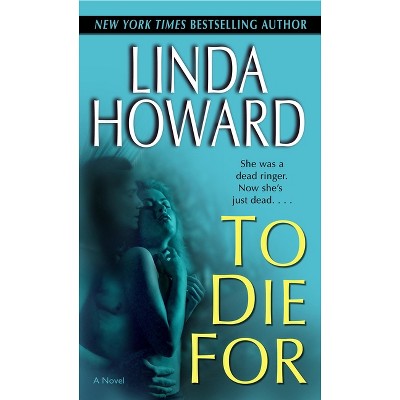 To Die for - (Blair Mallory) by  Linda Howard (Paperback)