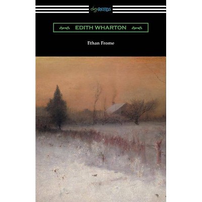 Ethan Frome - by  Edith Wharton (Paperback)