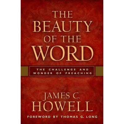 The Beauty of the Word - by  James C Howell (Paperback)