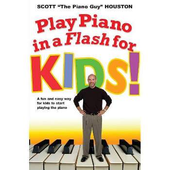 Play Piano in a Flash for Kids! - by  Scott Houston (Paperback)