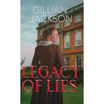 Legacy of Lies - by  Gillian Jackson (Hardcover)