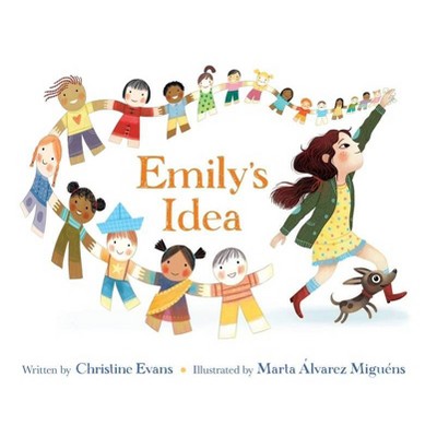 Emily's Idea - by  Christine Evans (Hardcover)