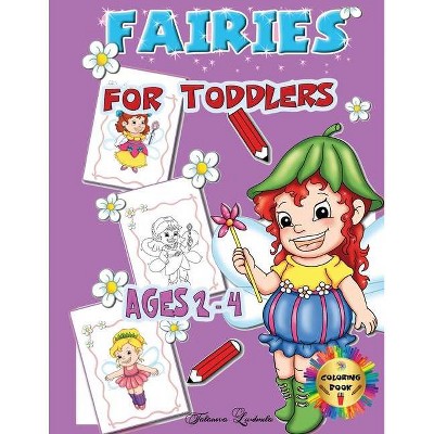 Fairies for Toddlers Ages 2-4 - by  Liudmila Coloring Books (Paperback)