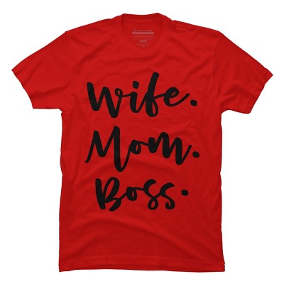 Men's Design By Humans Wife. Mom. Boss. By TheBlackCatPrints T-Shirt