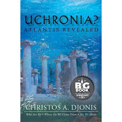 Uchronia? Atlantis Revealed - by  Christos a Djonis (Paperback)